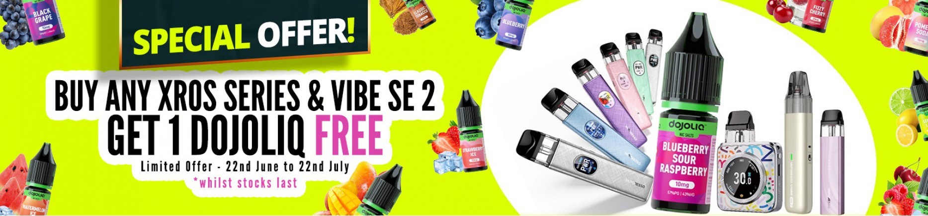 Buy any XROS Series or Vibe SE 2 Pod Kit and get 1 FREE DOJOliq 